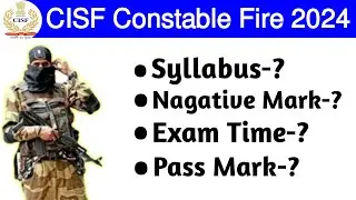 CISF Fireman Syllabus, Nagative Mark, Exam Time, Passing Mark 2024 Vacancy | CISF Constable Fireman