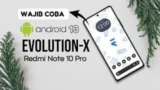 Review Costom rom Redmi Note 10 Pro Evolution X OS  V.7.9 🔥