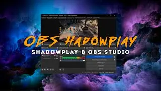 OBS Hadowplay | Функции Shadowplay прямо в OBS Studio