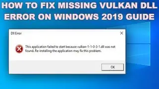 How to Fix VULKAN DLL Missing on Windows 10