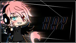 H A Y || meme || Gacha life