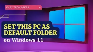 How to Change the Default Folder When Opening Explorer in Windows 11