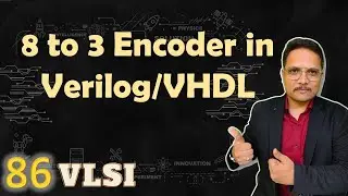 8 to 3 Encoder in Xilinx using Verilog/VHDL, 8 to 3 Encoder | VLSI by Engineering Funda