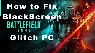 How to fix Black Screen Glitch Battlefield 2042 PC