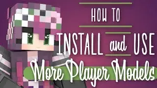HOW TO INSTALL AND USE MORE PLAYER MODELS - ADD HD SKINS - MODDED MINECRAFT