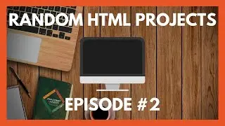 Random HTML Projects: Episode 2 (Buttons and Input)