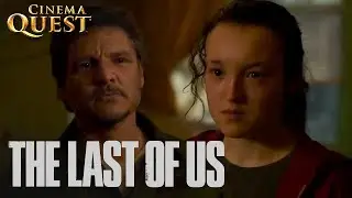 The Last Of Us | "I Have Lost People Too" | Cinema Quest