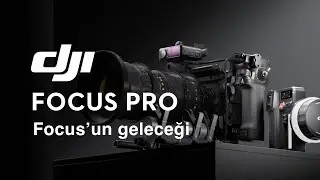 Sinematograflar için Yaratıcı Netleme Çözümü I DJI Focus Pro İnceleme