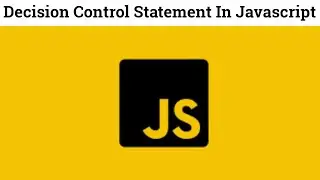 9 decision making statement in js | decision making statement in javascript  | decision control