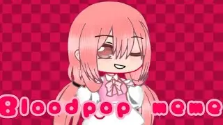 { Bloodpop meme } | { Remake } | { Flash warning }