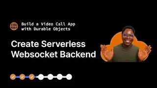 Create a Serverless Websocket “Backend” | Build a Video Call App Part 3