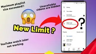 YouTube watch later not working!! | Maximum playlist size exceeded | Unavailable videos are hidden