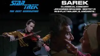 Star Trek TNG Music - [Sarek] Data's Concert (Brahms Sextet #1 - 2. Andante)