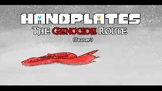 Handplates: The Genocide Route (Teaser)