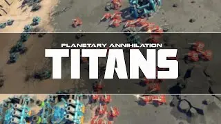#12 GALACTIC WAR // Planetary Annihilation: Titans 2020