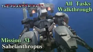 Metal Gear Solid V: The Phantom Pain ★ Mission 31: Sahelanthropus [All Tasks]
