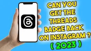 Can You Get the Threads Badge Back on Instagram? (2023) Instagram Threads