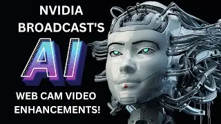 Upgrade Your Video Calls with NVIDIA Broadcast's AI Enhancements!