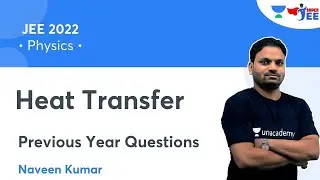 Heat Transfer | Previous Year Questions | Physics | Super JEE | Naveen Kumar