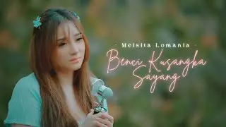 Meisita Lomania - Benci Kusangka Sayang