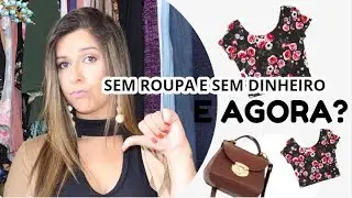 NÃO TENHO ROUPA, E AGORA?