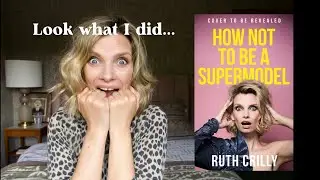 HOW NOT TO BE A SUPERMODEL | RUTH CRILLY