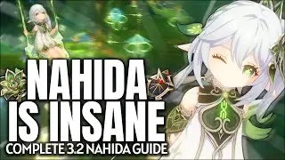 she's INSANE! COMPLETE Nahida Guide - Kit, Artifacts, Weapons, Teams & Tips | Genshin Impact 3.2