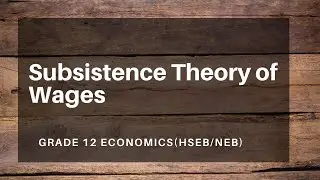 Subsistence Theory of Wages in Nepali || Grade 12 || Economics