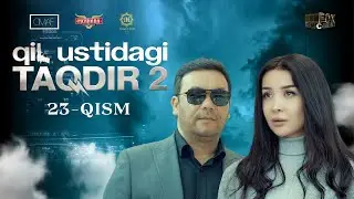 Qil Ustidagi Taqdir 2 - mavsum 23 - qism (milliy serial) | Қил Устидаги Тақдир 2 - мавсум 23 - қисм