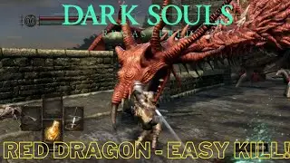 Dark Souls Remastered - Easy Kill the Red Dragon/ Hellkite Wyvern