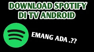 TCL L4B ADA APLIKASI SPOTIFY GA??CARA DOWNLOAD APK DI ANDROID TV