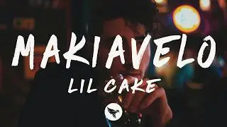 LiL CaKe - MAKIAVELO (Lyrics)
