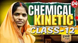 LECTURE-4 of Chemical kinetics class 12 l Class-12 che ch 4 l Chemical kinetics l Chemical Kineti...