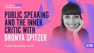 Public Speaking and the Inner Critic with Bronya Spitzer