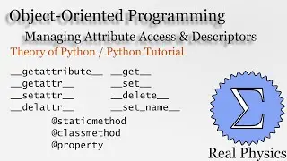 Managing Attribute Access and Descriptors (Theory of Python) (Python Tutorial)