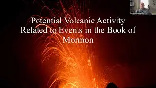 Potential Volcanic Activity Related to Events in the Book of Mormon