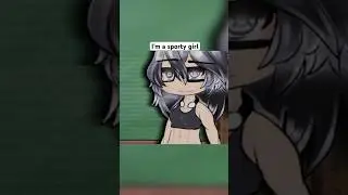 I am A Sporty Girl ￼￼🤫 Gacha Club / Life