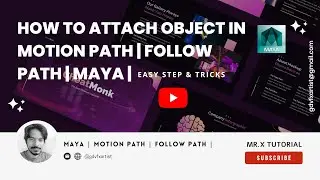 How to  attach object in motion path | follow path | Maya  | Mr. X Tutorial