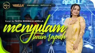 MENYULAM KAIN RAPUH - Tasya Rosmala Adella - OM ADELLA