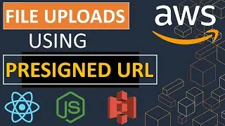 Upload Files to AWS S3 Using Pre-signed URLs | React, Node & AWS S3
