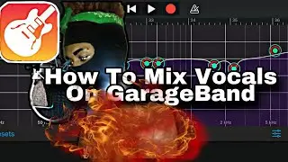 How To Mix Vocals On GarageBand Mobile 💯🔥