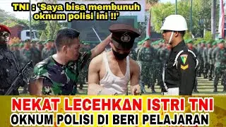 BEGINI AKIBATNYA !! JIKA BERANI LECEHK∆N ISTRI TNI