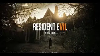 Идем за головой в Resident Evil 7 Biohazard #3 ФИНАЛ