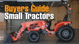 2022 Buyers Guide for Small Tractors
