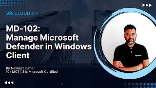 MD-102: Manage Microsoft Defender in Windows Client