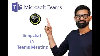 How to use Snapchat filters in Microsoft Teams meeting [Snapchat Camera MS Teams]