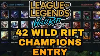 42 Champions Entry League of Legends Wild Rift (CLOSED BETA TEST)
