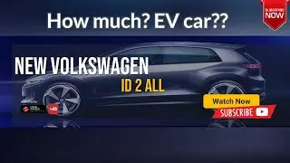 How much is the Volkswagen ID2 all 2024? Amazing EV Car