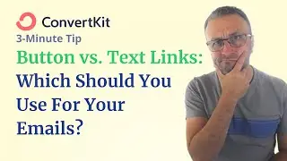 3-Minute ConvertKit Tip: Text vs Button Links - Which One Converts More?