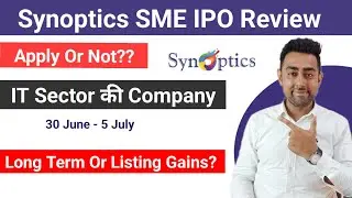 Synoptics SME IPO Review | Apply Or Not? | Jayesh Khatri
